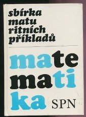 kniha Sbírka maturitních příkladů z matematiky, SPN 1971
