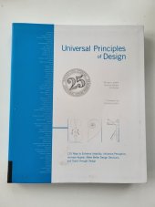 kniha Universal Principles of Design 125 ways to Enhance Usibility, Influence Perception, Increase Appeal, Make Better Design Decisions, and Teach througj Design, Rockport Publisher Inc. 2010