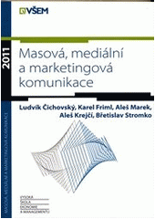 kniha Masová, mediální a marketingová komunikace, Vysoká škola ekonomie a managementu 2011