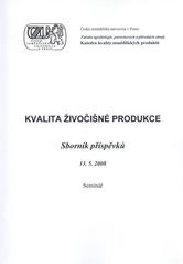 kniha Kvalita živočišné produkce sborník příspěvků : Praha 2008 : seminář 13.5.2008, Česká zemědělská univerzita 2009