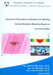 kniha Numerical simulations utilization for welding hardly weldable materials based on iron aluminides, Technická univerzita v Liberci 2010
