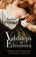 kniha Valdštejn a Eleonora zápisky pátera Quirogy, zpovědníka císařovny, Ikar 2009