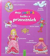 kniha Moje pestrá knížka o princeznách, Vemag 2017