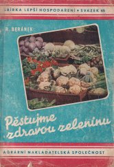 kniha Pěstujeme zdravou zeleninu, Agrární nakladatelská společnost 1944