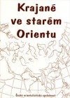 kniha Krajané ve starém Orientu soubor studií, Česká orientalistická společnost 2008