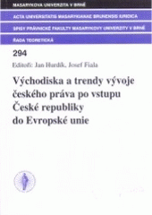 kniha Východiska a trendy vývoje českého práva po vstupu České republiky do Evropské unie sborník příspěvků z konference pořádané Právnickou fakultou Masarykovy univerzity v Brně dne 5.10.2005, Masarykova univerzita 2005