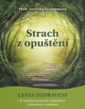 kniha Strach z opuštění  Cesta uzdravení , Neumannová Veronika 2024