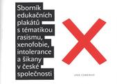 kniha Sborník edukačních plakátů s tématikou rasismu, xenofobie, intolerance a šikany v české společnosti [výběr prací studentů propagační grafiky Vyšší odborné školy grafické v Praze ...], Unie Comenius 2010