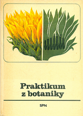 kniha Praktikum z botaniky Metodická příručka pro praktická cvičení z botaniky na školách 1. a 2. cyklu, SPN 1978