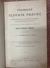 kniha Všeobecný slovník právní Díl první, Accessio - Jistota žalobní příruční sborník práva soukromého i veřejného zemí na radě říšské zastoupených : se zvláštním zřetelem na nejnovější zákonodárství a poměry právní zemí koruny české., F.X. Veselý 1896