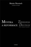 kniha Mystika a reformace Text a dějinný kontext traktátu Theologia Deutsch, Vyšehrad 2007