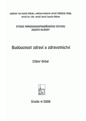 kniha Budoucnost zdraví a zdravotnictví, Národohospodářský ústav Josefa Hlávky 2008