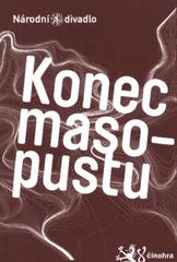 kniha Josef Topol, Konec masopustu [premiéra 26. a 27. května 2011 v Národním divadle, Národní divadlo 