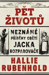 kniha Pět životů Neznámé příběhy obětí Jacka Rozparovače, Vendeta 2023