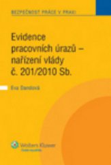 kniha Evidence pracovních úrazů - nařízení vlády č. 201/2010 Sb., Wolters Kluwer 2011