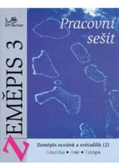 kniha Zeměpis 3 (2), - Zeměpis oceánů a světadílů. - pracovní sešit., Prodos 2001