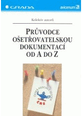 kniha Průvodce ošetřovatelskou dokumentací od A do Z, Grada 2002
