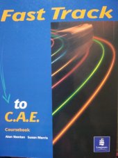 kniha Fast Track to C.A.E. coursebook, Pearson Education 2000