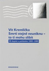 kniha Smrti stejně neuniknu - to ti mohu slíbit 30 dopisů a pohlednic 1982-1989, Revolver Revue 2012