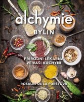 kniha Alchymie bylin přírodní lékárna ve vaší kuchyni, CPress 2018