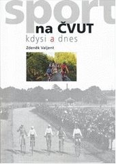 kniha Sport na ČVUT kdysi a dnes, ČVUT 2012