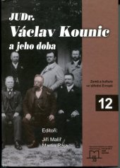 kniha JUDr. Václav Kounic a jeho doba, Matice moravská pro Výzkumné středisko pro dějiny střední Evropy: prameny, země, kultura 2009