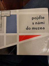 kniha Pojďte s námi do muzea, Kraj. dům osvěty 1959