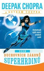 kniha Sedm duchovních zákonů superhrdinů Ovládnutí naší moci změnit svět, HarperCollins 2020