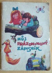 kniha Můj prázdninový zápisník Pro děti na první školní prázdniny, SPN 1972