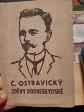 kniha Zpěvy podbeskydské (výbor z pozůstalosti) : [k pětadvacátému výročí smrti frydeckého rodáka, slezského básníka a českoamer. novináře a k odhalení pamětní desky na domě číslo 240 ve Frýdku], Odbor slezské matice osvěty lidové 1937