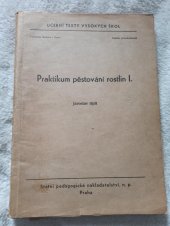 kniha Praktikum pěstování rostlin 1. [díl] Určeno pro posl. přírodověd. fak. KU., SPN 1963