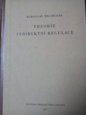 kniha Theorie regulace indirektní rychlosti Určeno pro inž., konstruktéry a studující vys. a prům. škol, Technicko-vědecké vydavatelství 1952