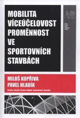 kniha Mobilita, víceúčelovost, proměnnost ve sportovních stavbách, ČVUT 2011