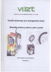 kniha Využití fytomasy pro energetické účely metodika přípravy paliva a jeho využití, Výzkumný ústav zemědělské techniky 2011