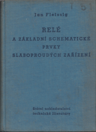 kniha Relé a základní schematické prvky slaboproudých zařízení příručka pro stř. kádry, učeb. pomůcka pro odb. školy, SNTL 1954