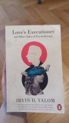 kniha Love's Executioner And Other Tales od Psychotherapy, Pinguin Books 2013