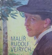 kniha Malíř Rudolf Vejrych 1882-1939, Muzeum Kroměřížska 2006