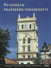 kniha Po stopách pražského vodárenství, Milpo media 2017