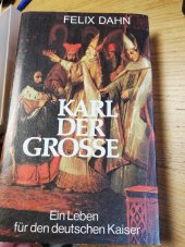 kniha Karl der Grosse Ein Leben für den deutschen Kaiser, Wiener Verlag 1977