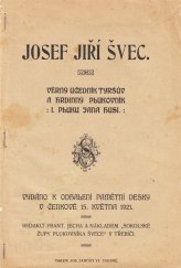 kniha Josef Jiří Švec, věrný učedník Tyršův a hrdinný plukovník I. pluku Jana Husi, Sokolská župa plukovníka Švece 1921