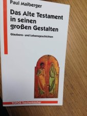 kniha Das Alte Testament in seinen grossen Gestalten Glaubens- und Lebensgeschichten, Matthias-Grünewald-Verlag 1995