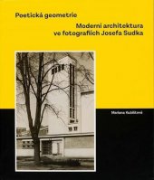 kniha POETICKÁ GEOMETRIE MODERNÍ ARCHITEKTURA VE FOTOGRAFIÍCH JOSEFA SUDKA, KANT 2020