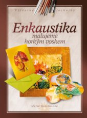 kniha Enkaustika malujeme horkým voskem, CPress 2011