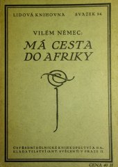 kniha Má cesta do Afriky přes Balkán, Antonín Svěcený 1916