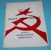 kniha Julius Volek Choráz, učitel komunista Hl. ref. na kolokviu o J. V. Chorázovi 7. prosince 1977, OV KSČ 1978