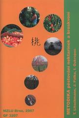 kniha Metodika pěstování nektarinek a broskvoní v podmínkách ČR, Mendelova zemědělská a lesnická univerzita v Brně 2007