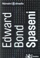 kniha Edward Bond, Spaseni = Saved : [premiéra 12. března 2010 na Nové scéně Národního divadla, Národní divadlo 2010