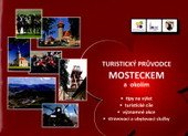 kniha Turistický průvodce Mosteckem a okolím tipy na výlet, turistické cíle, významné akce, stravovací a ubytovací služby, Centrum rozvoje turismu Mostecka 2010