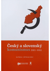 kniha Český a slovenský komunismus (1921-2011), Ústav pro soudobé dějiny AV ČR 2012