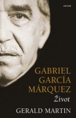 kniha Gabriel García Márquez život, Odeon 2009